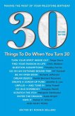 30 Things to Do When You Turn 30 Second Edition