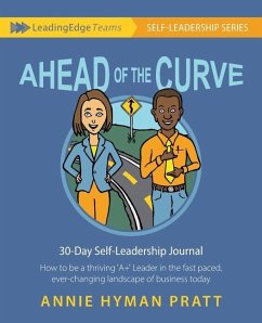 Ahead of the Curve: 30 Day Self-Leadership Journal: How to be a thriving 'A+' Leader in the fast paced, ever-changing landscape of busines - Pratt, Annie Hyman