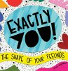 Exactly You! The Shape of Your Feelings - Bild 1