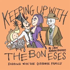 Keeping up with the Boneses: Digging with the Goodbye Family - Morgan-Richards, Lorin