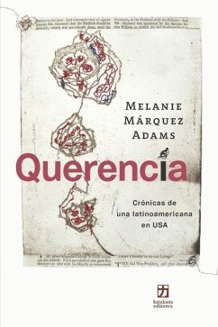 Querencia: Crónicas de una latinoamericana en USA - Márquez Adams, Melanie