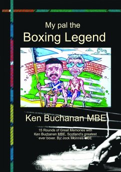 My Pal The Boxing Legend Ken Buchanan - Mcinnes, Jock