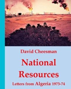 National Resources: Letters from Algeria 1973 -74 - Cheesman, David