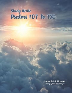 Study Write Psalms 107 to 150: Large Print - 16 point, King James Today(TM) - Nafziger, Paula