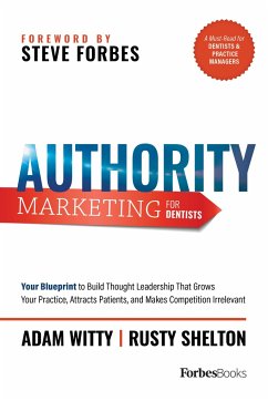 Authority Marketing for Dentists - Witty, Adam; Shelton, Rusty