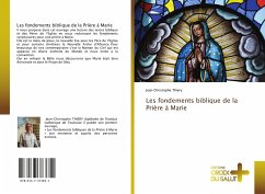 Les fondements biblique de la Prière à Marie - Thiery, Jean Christophe