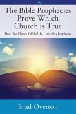 The Bible Prophecies Prove Which Church is True