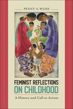 Feminist Reflections on Childhood: A History and Call to Action - Weiss, Penny A.