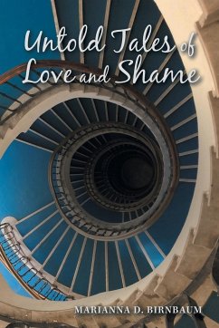 Untold Tales of Love and Shame - Birnbaum, Marianna D.