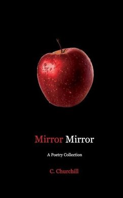 Mirror Mirror: A Poetry collection - Churchill, C.