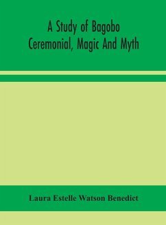 A study of Bagobo ceremonial, magic and myth - Estelle Watson Benedict, Laura