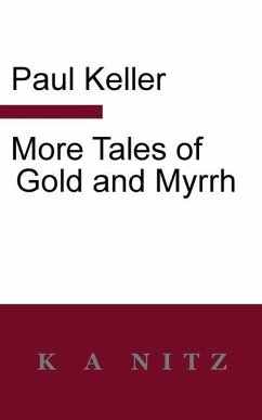 More Tales of Gold and Myrrh - Keller, Paul