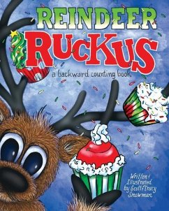 Reindeer Ruckus: a backward counting book - Snowman, Tracy; Snowman, Scott