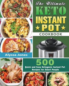 The Ultimate Keto Instant Pot Cookbook - Jones, Alyssa