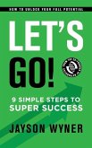 Let's Go!: 9 Simple Steps to Super Success