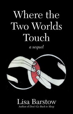 Where the Two Worlds Touch: A Sequel - Barstow, Lisa