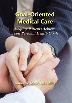 Goal-Oriented Medical Care: Helping Patients Achieve Their Personal Health Goals - W, James Mold