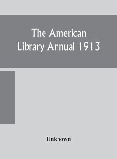 The American library annual 1913 - Unknown