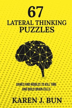 67 Lateral Thinking Puzzles - Bun, Karen J.