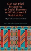 Clan and Tribal Perspectives on Social, Economic and Environmental Sustainability: Indigenous Stories from Around the Globe