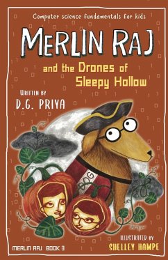 Merlin Raj and the Drones of Sleepy Hollow - Priya, D. G.
