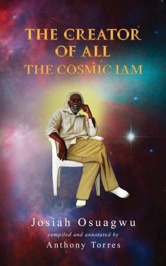 The Creator of All: The Cosmic Iam - Torres, Anthony; Osuagwu, Josiah
