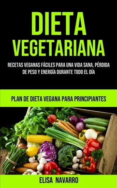 Dieta Vegetariana - Navarro, Elisa