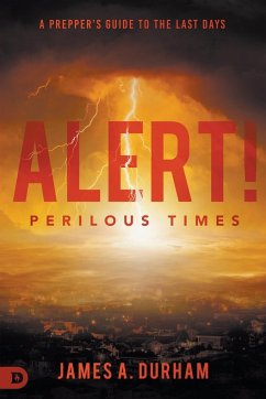 Alert! Perilous Times - Durham, James A.