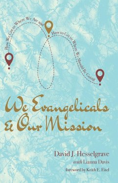 We Evangelicals and Our Mission - Hesselgrave, David J.; Davis, Lianna