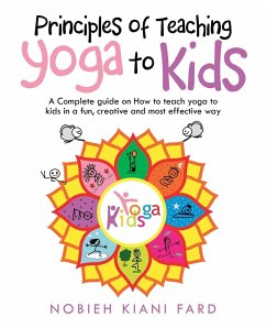 Principles of Teaching Yoga to Kids - Fard, Nobieh Kiani