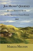 Joe Henry's Journey: Up the Missouri River to the Montana Gold Fields, 1862