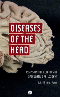 Diseases of the Head: Essays on the Horrors of Speculative Philosophy - Rosen, Matt