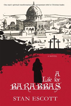 A Life for Barabbas (eBook, ePUB) - Escott, Stan