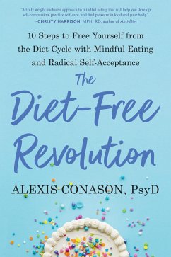 The Diet-Free Revolution (eBook, ePUB) - Conason, Alexis