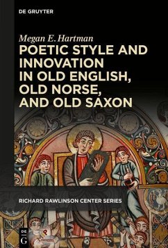 Poetic Style and Innovation in Old English, Old Norse, and Old Saxon (eBook, ePUB) - Hartman, Megan E.