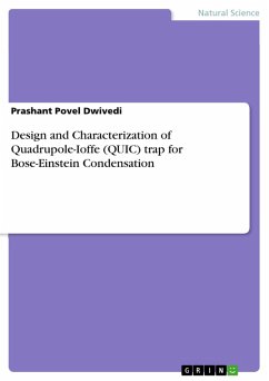 Design and Characterization of Quadrupole-Ioffe (QUIC) trap for Bose-Einstein Condensation (eBook, PDF)