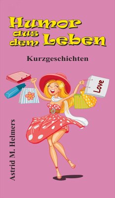 Humor aus dem Leben (eBook, ePUB) - Helmers, Astrid