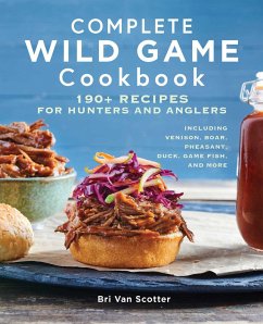 Complete Wild Game Cookbook - Scotter, Bri Van