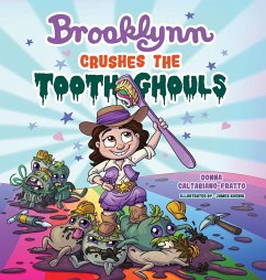 Brooklynn Crushes the Tooth Ghouls - Caltabiano-Fratto, Donna