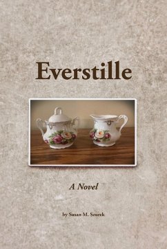 Everstille, A Novel - Szurek, Susan