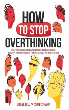 How to Stop Overthinking - Hill, Chase; Sharp, Scott