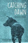 Catching Dawn: A Search for a Dog and the Discovery of Family