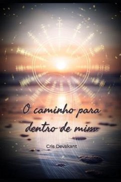 O caminho para dentro de mim - Devakant, Cris