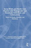 Social Work and Health Care Practice with Transgender and Nonbinary Individuals and Communities Social Work and Health Care Practice with Transgender and Nonbinary Individuals and Communities