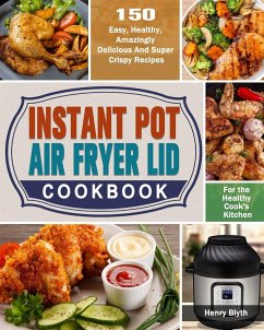 Instant Pot Air Fryer Lid Cookbook - Blyth, Henry