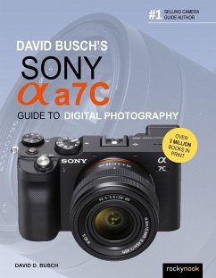 David Busch's Sony Alpha A7c Guide to Digital Photography - Busch, David D.