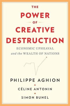 The Power of Creative Destruction - Aghion, Philippe;Antonin, Céline;Bunel, Simon