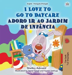 I Love to Go to Daycare (English Portuguese Bilingual Book for Kids - Portugal) - Admont, Shelley; Books, Kidkiddos