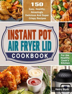 Instant Pot Air Fryer Lid Cookbook - Blyth, Henry