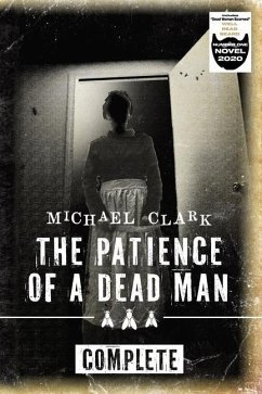 The Patience of a Dead Man: Complete - Clark, Michael